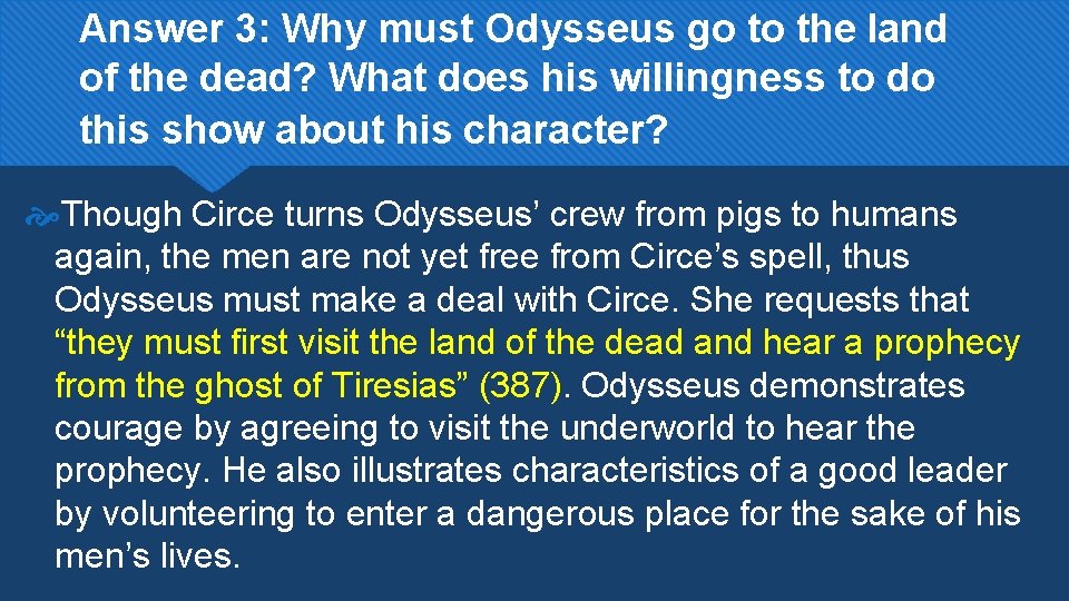 Answer 3: Why must Odysseus go to the land of the dead? What does