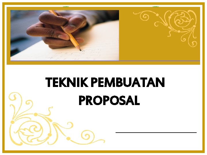 TEKNIK PEMBUATAN PROPOSAL 