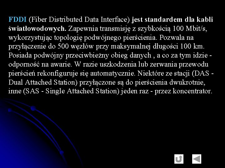 FDDI (Fiber Distributed Data Interface) jest standardem dla kabli światłowodowych. Zapewnia transmisję z szybkością