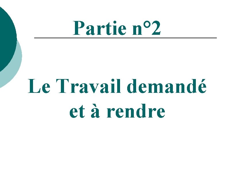Partie n° 2 Le Travail demandé et à rendre 