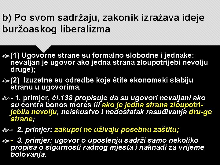 b) Po svom sadržaju, zakonik izražava ideje buržoaskog liberalizma (1) Ugovorne strane su formalno b) Po svom sadržaju, zakonik izražava ideje buržoaskog liberalizma (1) Ugovorne strane su formalno