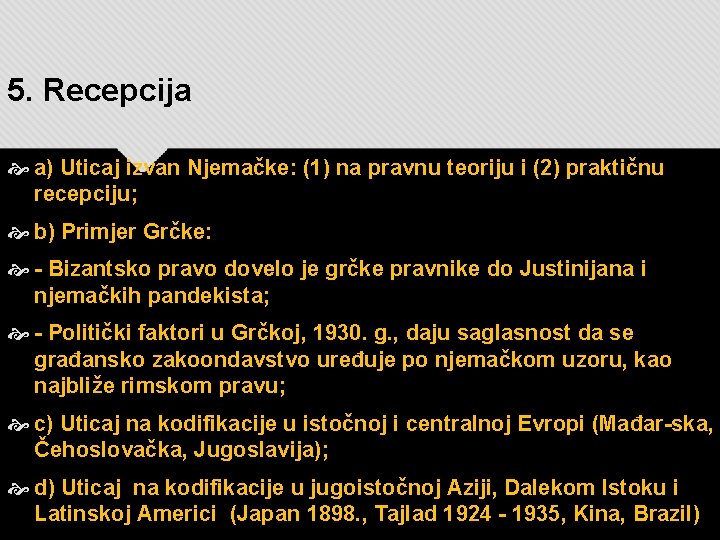 5. Recepcija a) Uticaj izvan Njemačke: (1) na pravnu teoriju i (2) praktičnu recepciju; 5. Recepcija a) Uticaj izvan Njemačke: (1) na pravnu teoriju i (2) praktičnu recepciju;