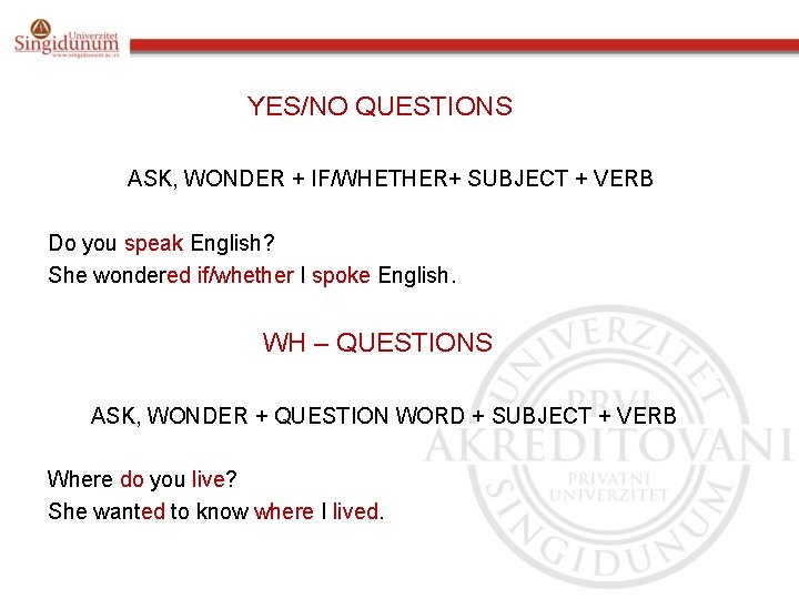 YES/NO QUESTIONS ASK, WONDER + IF/WHETHER+ SUBJECT + VERB Do you speak English? She