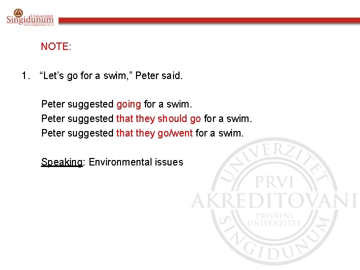 NOTE: 1. “Let’s go for a swim, ” Peter said. Peter suggested going for