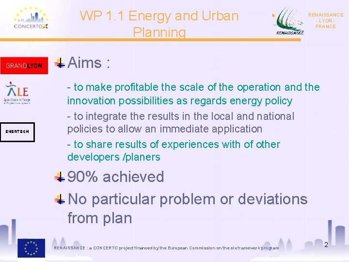WP 1. 1 Energy and Urban Planning RENAISSANCE - LYON FRANCE Aims : ENERTECH