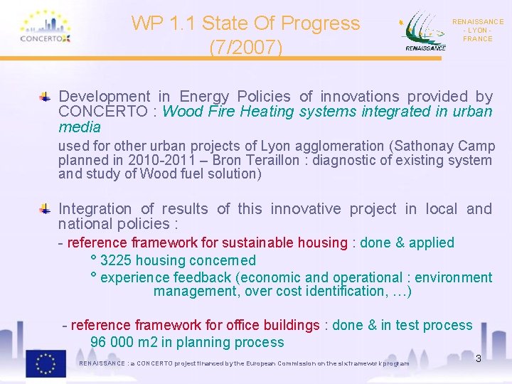 WP 1. 1 State Of Progress (7/2007) RENAISSANCE - LYON FRANCE Development in Energy