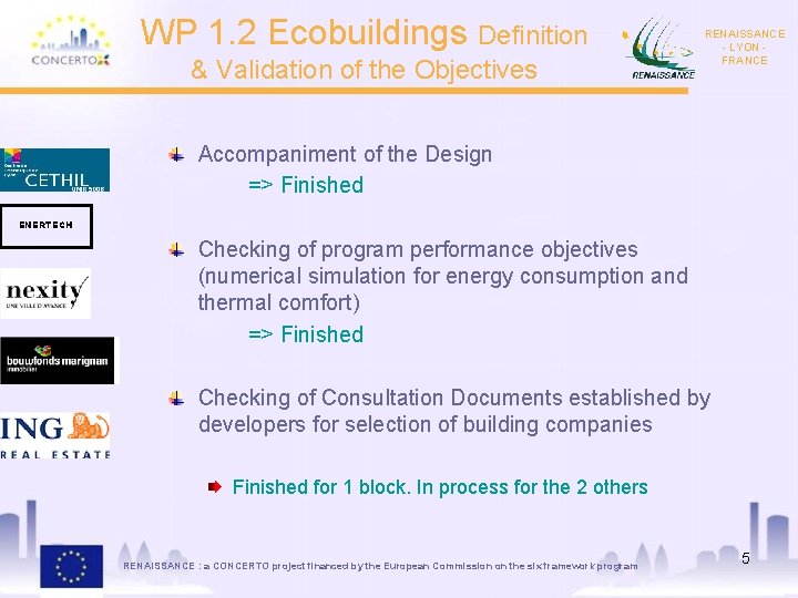 WP 1. 2 Ecobuildings Definition & Validation of the Objectives RENAISSANCE - LYON FRANCE