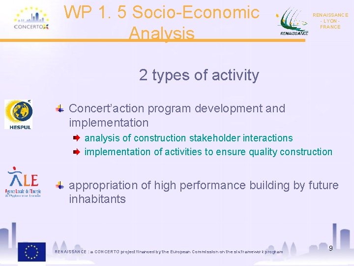WP 1. 5 Socio-Economic Analysis RENAISSANCE - LYON FRANCE 2 types of activity Concert’action