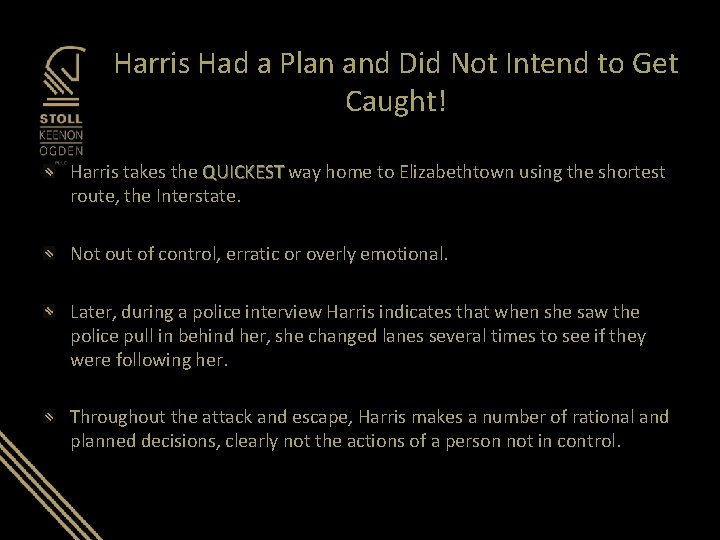 Harris Had a Plan and Did Not Intend to Get Caught! Harris takes the Harris Had a Plan and Did Not Intend to Get Caught! Harris takes the