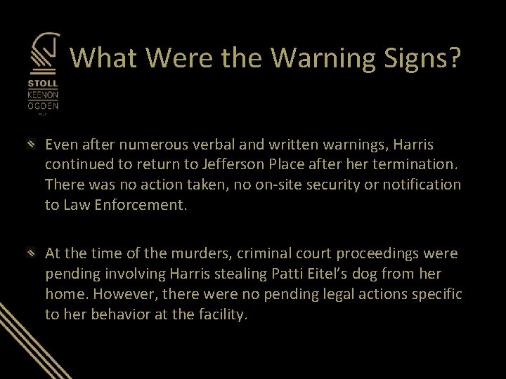 What Were the Warning Signs? Even after numerous verbal and written warnings, Harris continued What Were the Warning Signs? Even after numerous verbal and written warnings, Harris continued