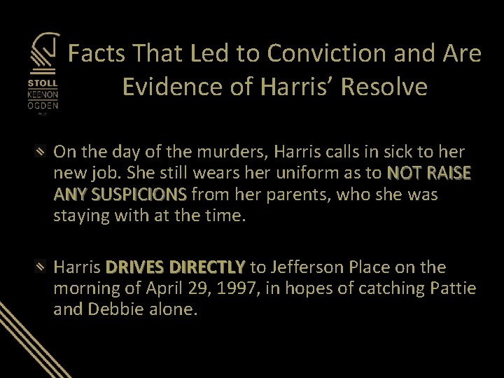 Facts That Led to Conviction and Are Evidence of Harris’ Resolve On the day Facts That Led to Conviction and Are Evidence of Harris’ Resolve On the day