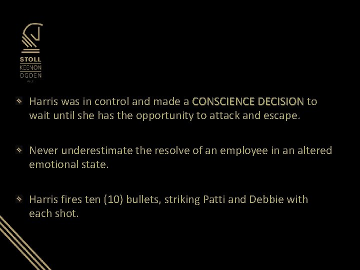 Harris was in control and made a CONSCIENCE DECISION to wait until she has Harris was in control and made a CONSCIENCE DECISION to wait until she has