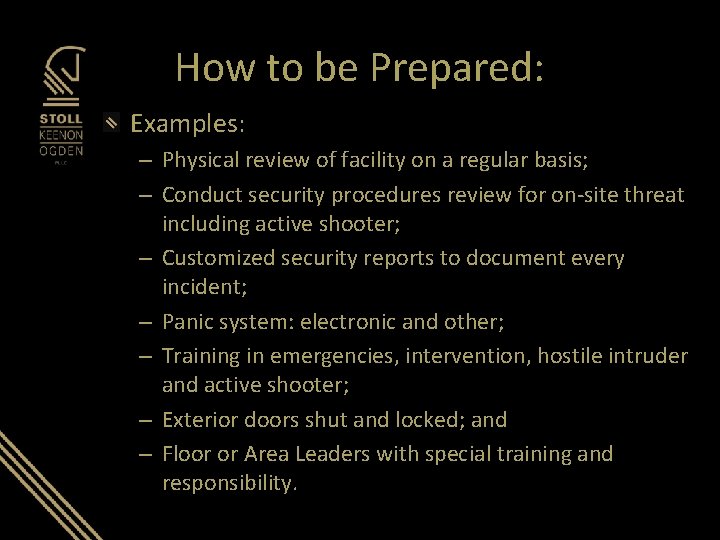 How to be Prepared: Examples: – Physical review of facility on a regular basis; How to be Prepared: Examples: – Physical review of facility on a regular basis;