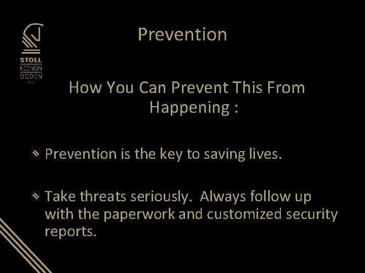 Prevention How You Can Prevent This From Happening : Prevention is the key to Prevention How You Can Prevent This From Happening : Prevention is the key to