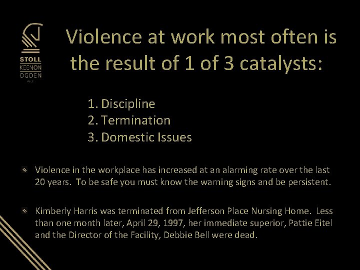 Violence at work most often is the result of 1 of 3 catalysts: 1. Violence at work most often is the result of 1 of 3 catalysts: 1.
