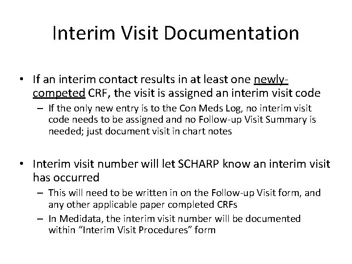 Interim Visit Documentation • If an interim contact results in at least one newlycompeted