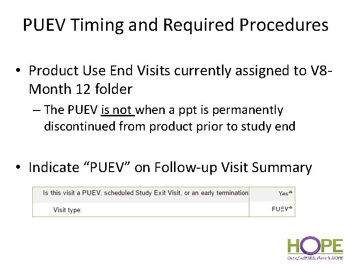 PUEV Timing and Required Procedures • Product Use End Visits currently assigned to V