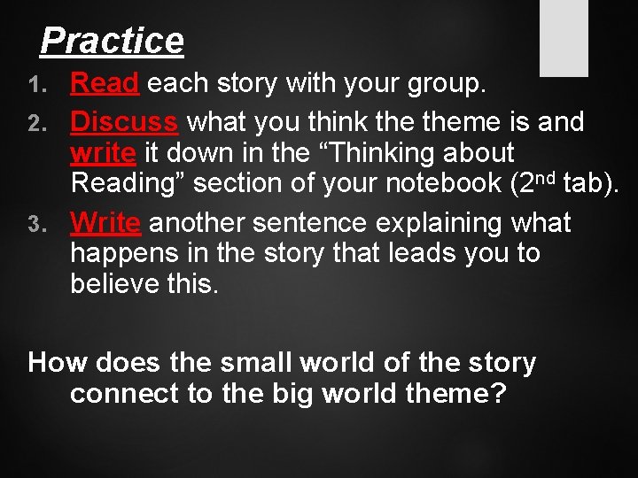 Practice Read each story with your group. 2. Discuss what you think theme is