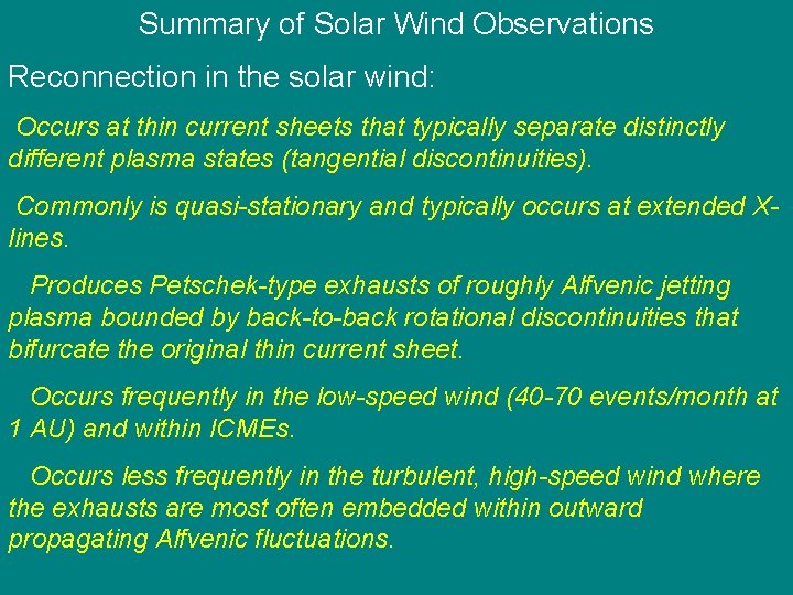 Summary of Solar Wind Observations Reconnection in the solar wind: Occurs at thin current