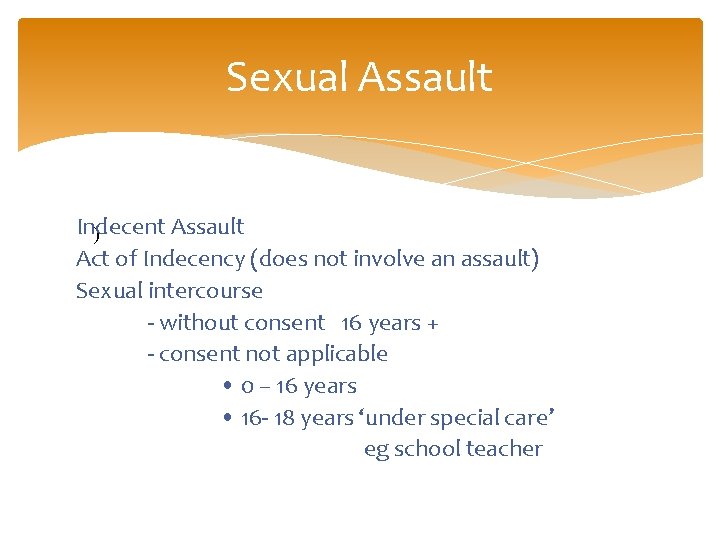 Sexual Assault Indecent Assault ) Act of Indecency (does not involve an assault) Sexual