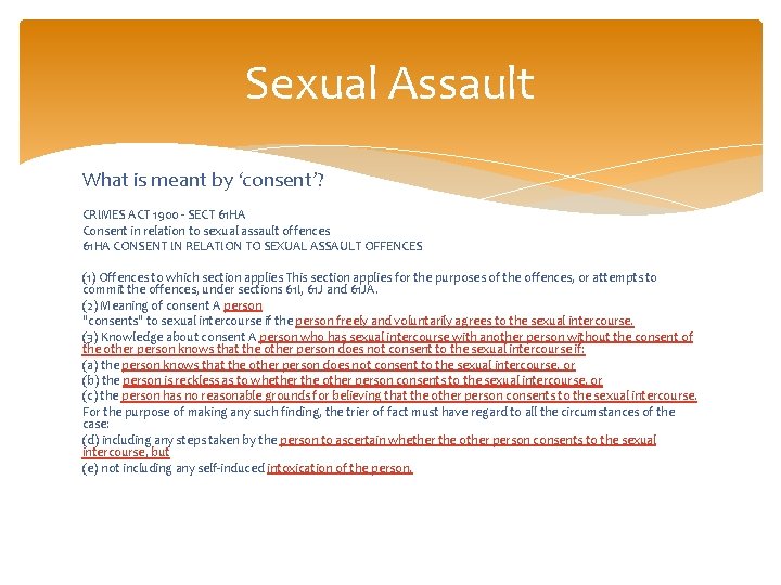 Sexual Assault What is meant by ‘consent’? CRIMES ACT 1900 - SECT 61 HA