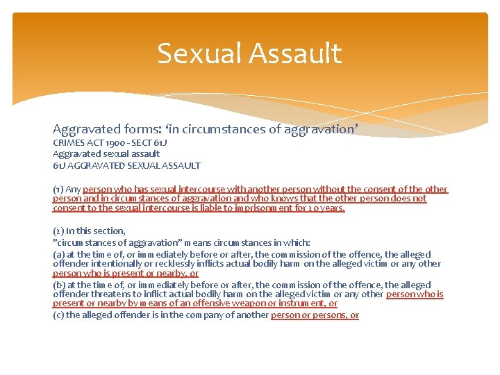 Sexual Assault Aggravated forms: ‘in circumstances of aggravation’ CRIMES ACT 1900 - SECT 61