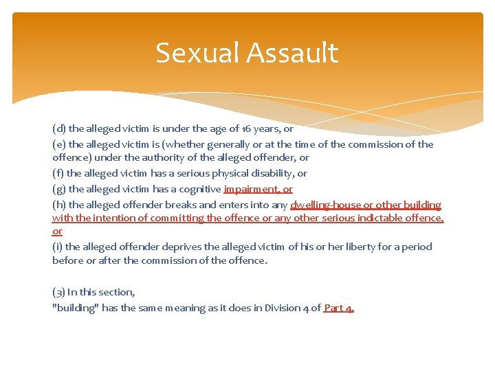 Sexual Assault (d) the alleged victim is under the age of 16 years, or