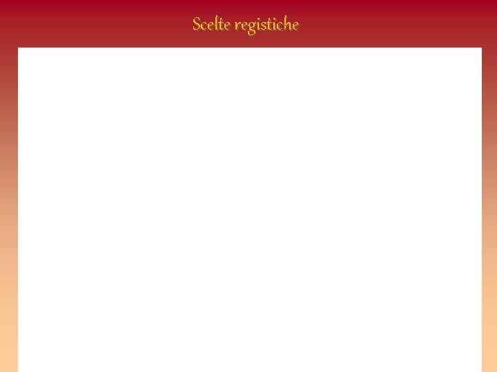 Scelte registiche 