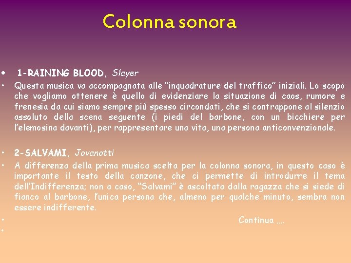 Colonna sonora • • • 1 -RAINING BLOOD, Slayer Questa musica va accompagnata alle