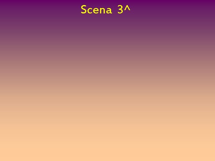 Scena 3^ 