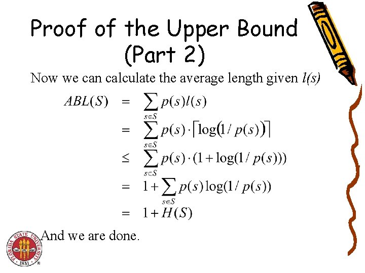 Proof of the Upper Bound (Part 2) Now we can calculate the average length Proof of the Upper Bound (Part 2) Now we can calculate the average length