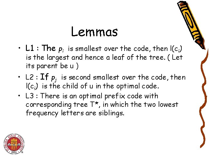 Lemmas • L 1 : The pi is smallest over the code, then l(ci) Lemmas • L 1 : The pi is smallest over the code, then l(ci)