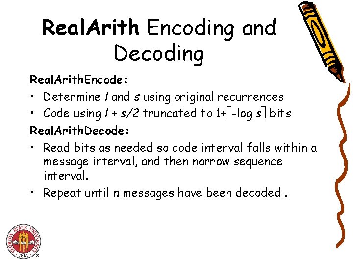 Real. Arith Encoding and Decoding Real. Arith. Encode: • Determine l and s using Real. Arith Encoding and Decoding Real. Arith. Encode: • Determine l and s using