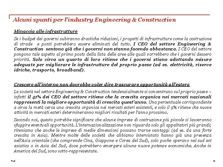 Alcuni spunti per l’industry Engineering & Construction Minaccia alle infrastrutture Se i budget dei