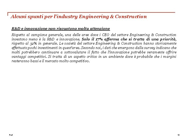 Alcuni spunti per l’industry Engineering & Construction R&D e innovazione non riscuotono molta attenzione