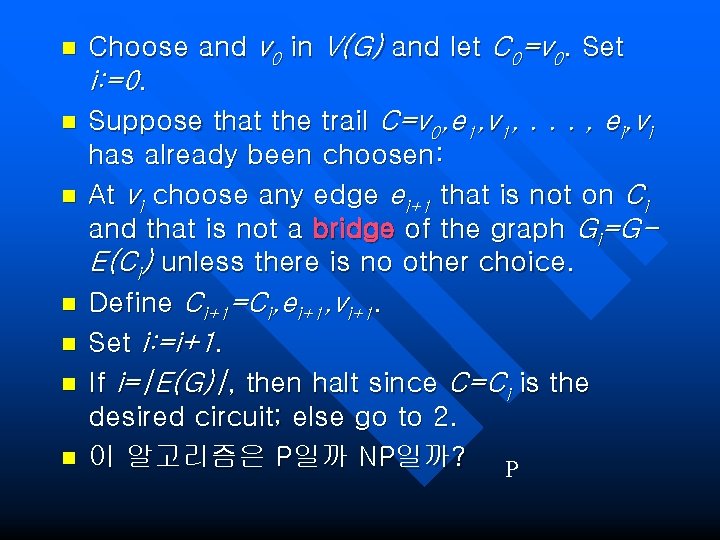 n n n n Choose and v 0 in V(G) and let C 0=v