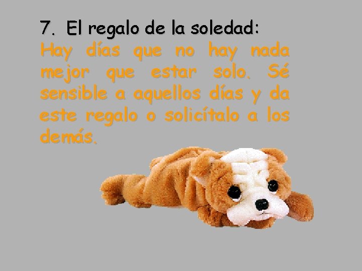 7. El regalo de la soledad: Hay días que no hay nada mejor que