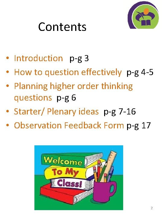 Contents • Introduction p-g 3 • How to question effectively p-g 4 -5 •
