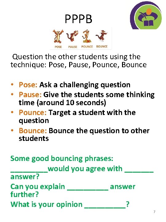 PPPB Question the other students using the technique: Pose, Pause, Pounce, Bounce • Pose:
