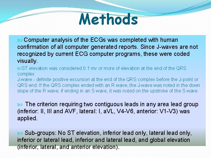 Methods Computer analysis of the ECGs was completed with human confirmation of all computer Methods Computer analysis of the ECGs was completed with human confirmation of all computer