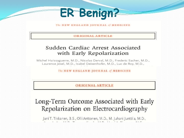 ER Benign? ER Benign?