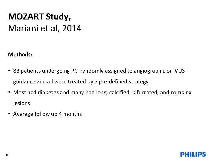 MOZART Study, Mariani et al, 2014 Methods: • 83 patients undergoing PCI randomly assigned