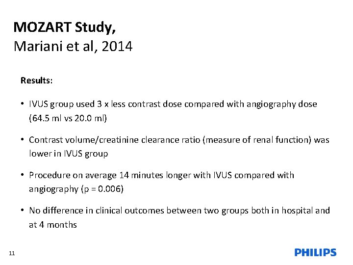 MOZART Study, Mariani et al, 2014 Results: • IVUS group used 3 x less