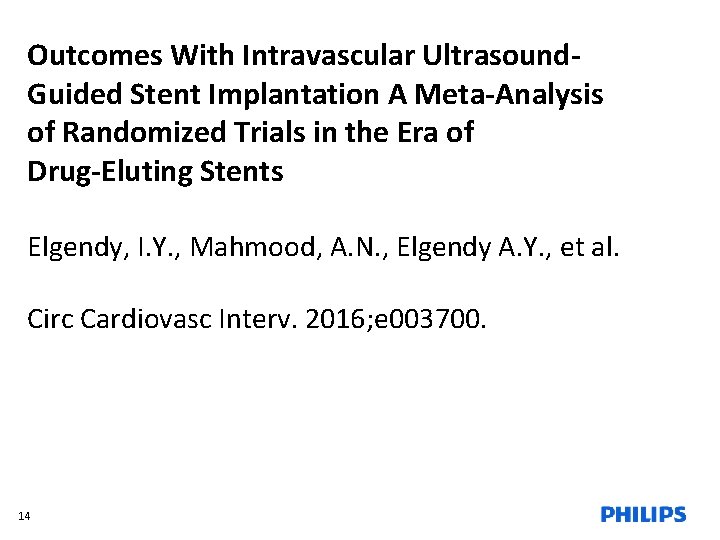 Outcomes With Intravascular Ultrasound. Guided Stent Implantation A Meta-Analysis of Randomized Trials in the