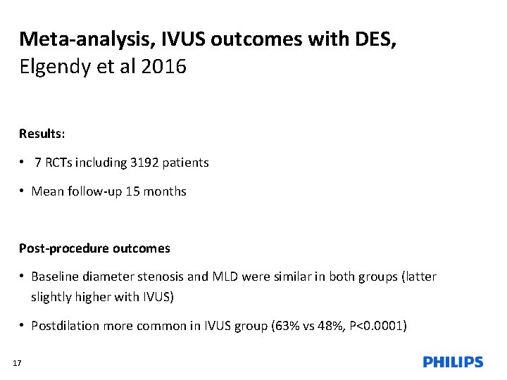 Meta-analysis, IVUS outcomes with DES, Elgendy et al 2016 Results: • 7 RCTs including