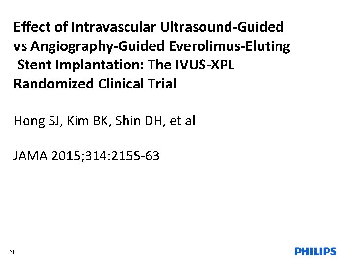 Effect of Intravascular Ultrasound-Guided vs Angiography-Guided Everolimus-Eluting Stent Implantation: The IVUS-XPL Randomized Clinical Trial