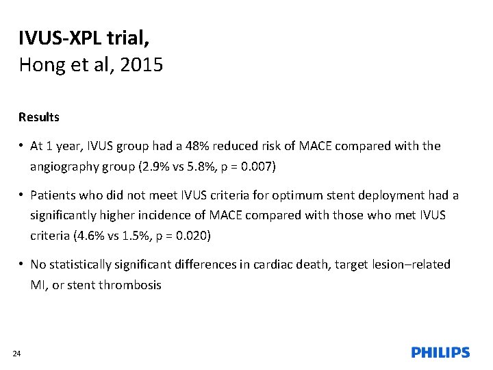 IVUS-XPL trial, Hong et al, 2015 Results • At 1 year, IVUS group had