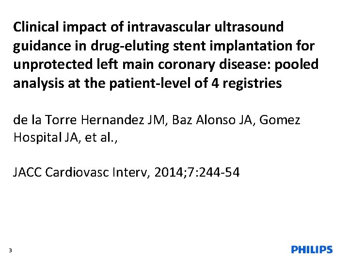 Clinical impact of intravascular ultrasound guidance in drug-eluting stent implantation for unprotected left main