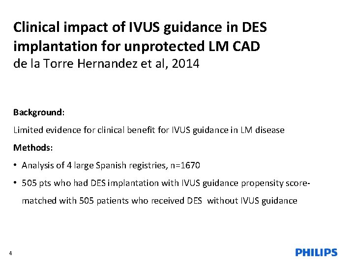 Clinical impact of IVUS guidance in DES implantation for unprotected LM CAD de la