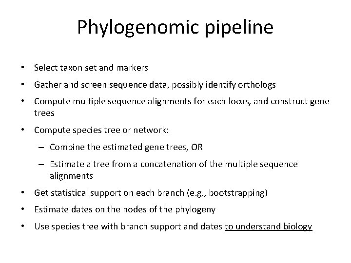 Phylogenomic pipeline • Select taxon set and markers • Gather and screen sequence data,